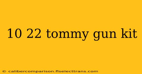 10 22 tommy gun kit