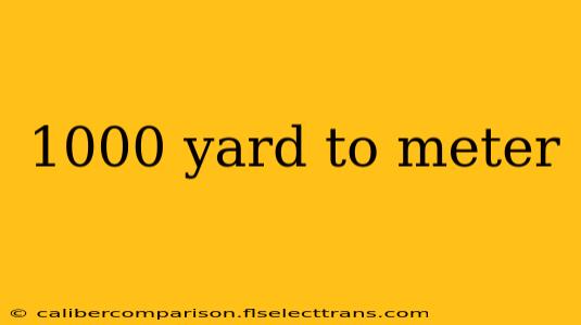 1000 yard to meter