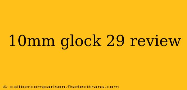 10mm glock 29 review