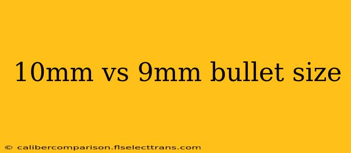 10mm vs 9mm bullet size