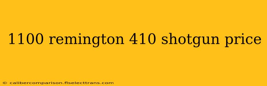 1100 remington 410 shotgun price