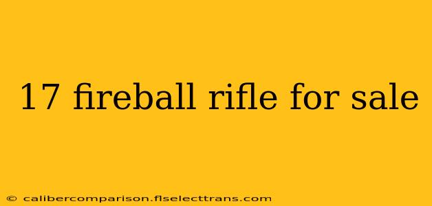 17 fireball rifle for sale