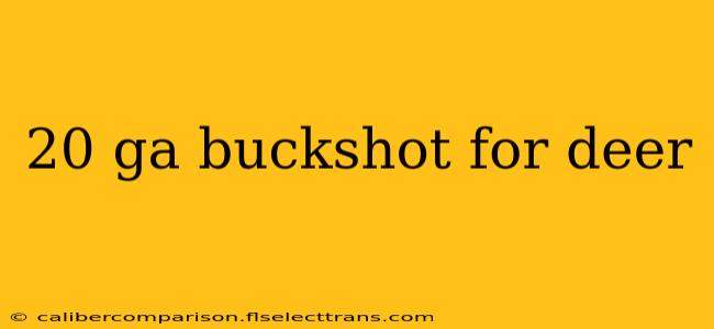 20 ga buckshot for deer