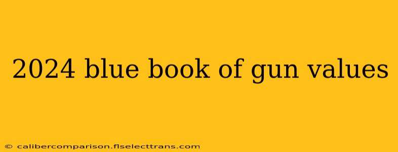 2024 blue book of gun values