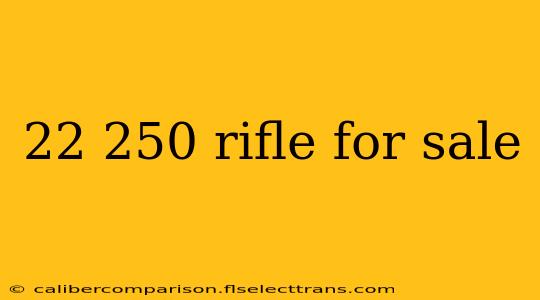 22 250 rifle for sale