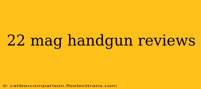 22 mag handgun reviews