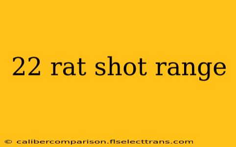 22 rat shot range