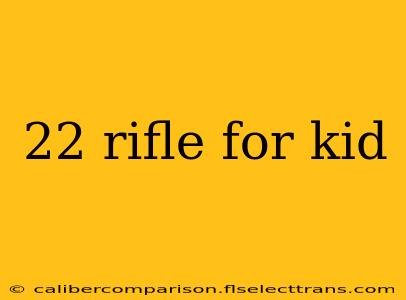 22 rifle for kid