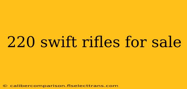 220 swift rifles for sale