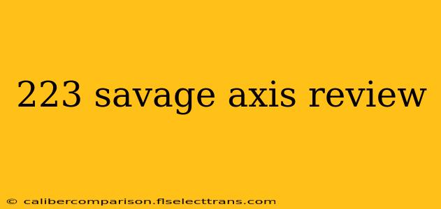 223 savage axis review