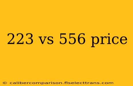 223 vs 556 price