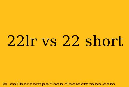 22lr vs 22 short