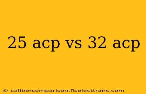 25 acp vs 32 acp