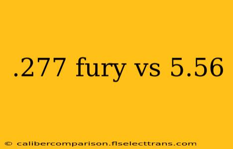 .277 fury vs 5.56