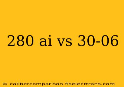 280 ai vs 30-06