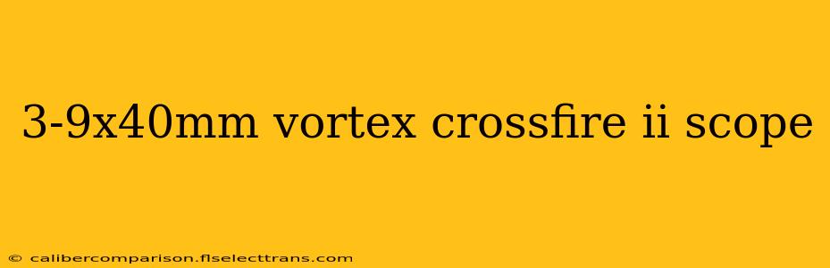 3-9x40mm vortex crossfire ii scope