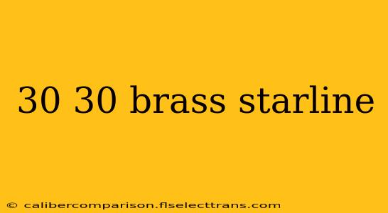 30 30 brass starline