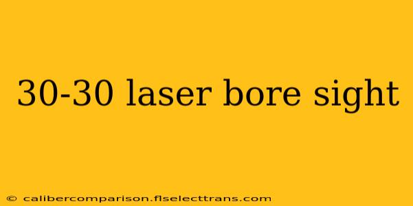 30-30 laser bore sight