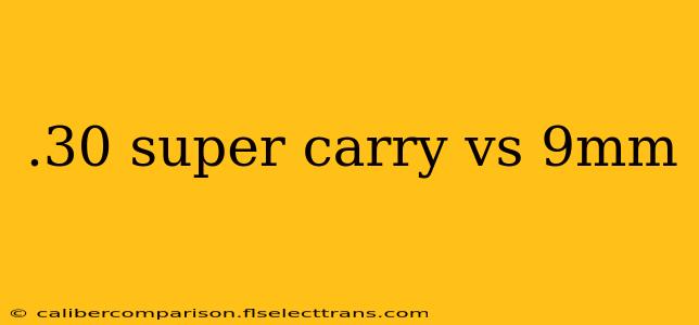 .30 super carry vs 9mm