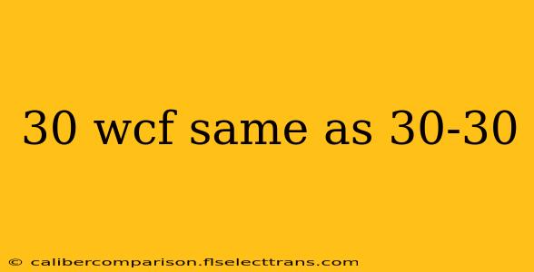 30 wcf same as 30-30
