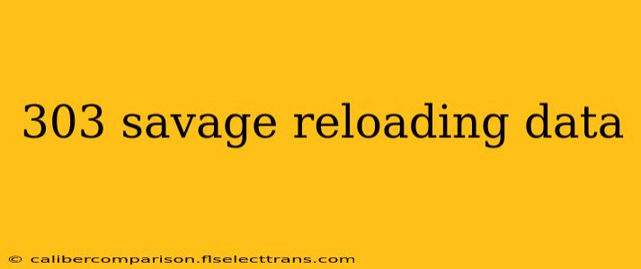 303 savage reloading data