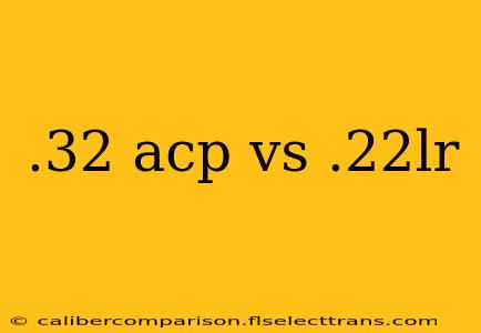 .32 acp vs .22lr