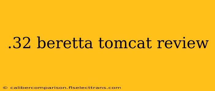 .32 beretta tomcat review