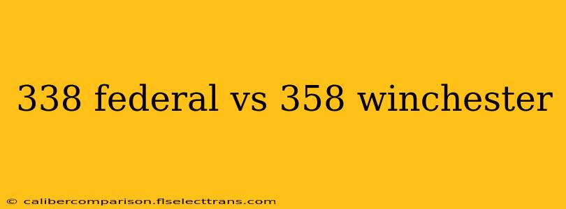 338 federal vs 358 winchester