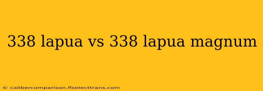 338 lapua vs 338 lapua magnum