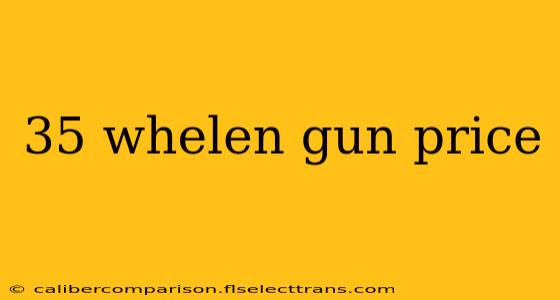 35 whelen gun price