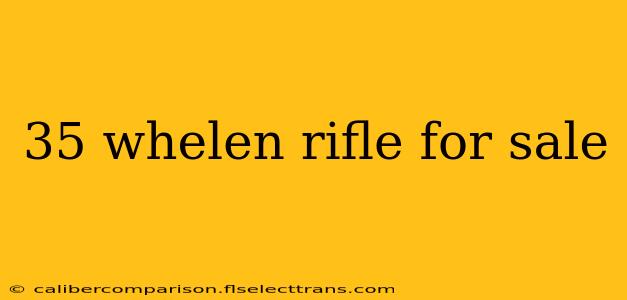 35 whelen rifle for sale