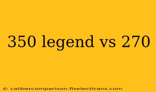 350 legend vs 270