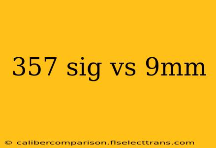 357 sig vs 9mm