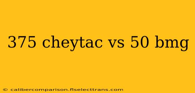 375 cheytac vs 50 bmg