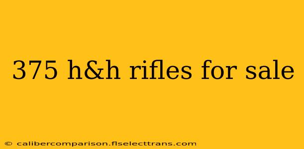 375 h&h rifles for sale