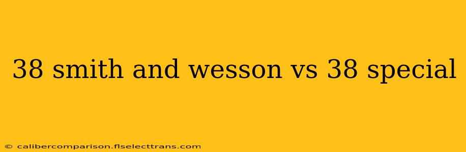 38 smith and wesson vs 38 special