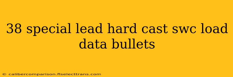 38 special lead hard cast swc load data bullets