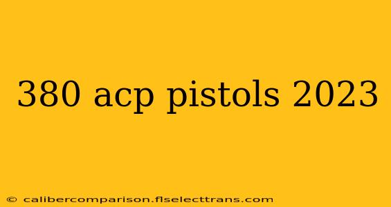 380 acp pistols 2023