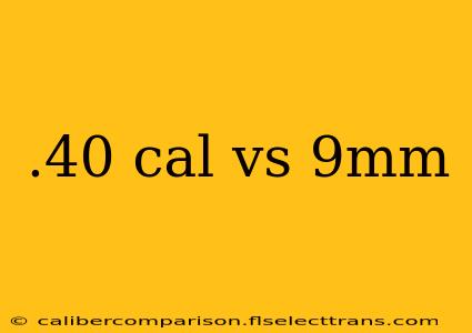 .40 cal vs 9mm