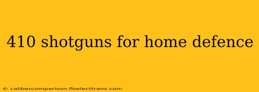 410 shotguns for home defence