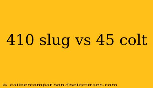 410 slug vs 45 colt