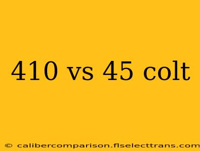 410 vs 45 colt