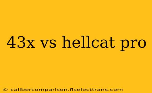 43x vs hellcat pro