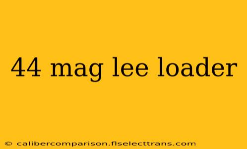 44 mag lee loader