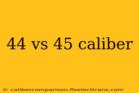 44 vs 45 caliber