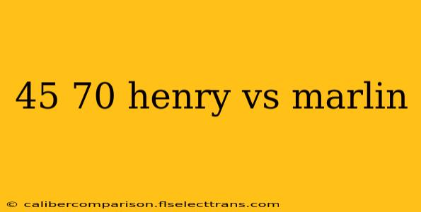 45 70 henry vs marlin