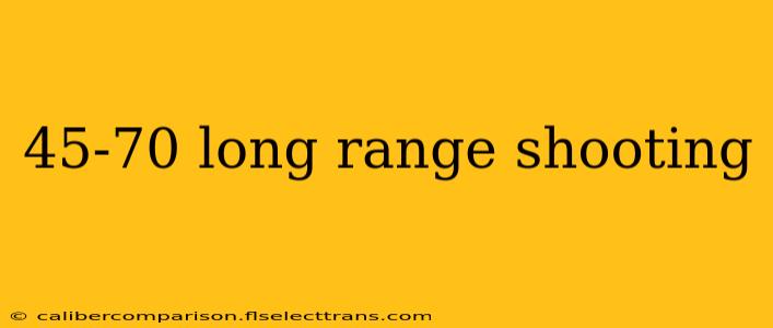 45-70 long range shooting