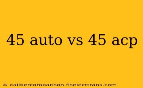 45 auto vs 45 acp