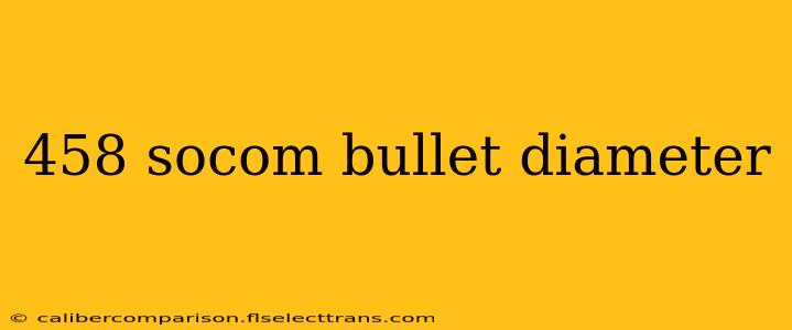 458 socom bullet diameter