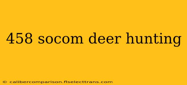 458 socom deer hunting